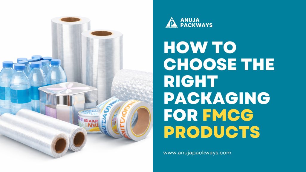 How to Choose the Right Packaging for FMCG Products